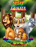 Cute Animals Coloring Book for Kids: A cute animals book that kids love: book for kids ages 3-8 B08CW9LWFJ Book Cover