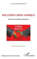 Relation Chine-Afrique: Penser de nouvelles perspectives (Diplomatie Et Stratégie) (French Edition) 2336456907 Book Cover