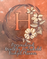 H: Personalized Monthly Household Budget Planner: Keep Track of an Entire Year and Improve Your Finances with this Direct-to-the-Point Workbook 1707902062 Book Cover