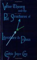 Vector Theory and the Plot Structures of Literature and Drama 1594577781 Book Cover