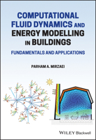 Computational Fluid Dynamics and Energy Modelling in Buildings: Fundamentals and Applications 1119743516 Book Cover