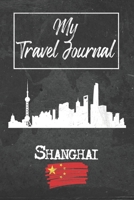 My Travel Journal Shanghai: 6x9 Travel Notebook or Diary with prompts, Checklists and Bucketlists perfect gift for your Trip to Shanghai (China) for every Traveler 1678898252 Book Cover