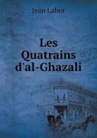 Les Quatrains D'Al-Ghazali 5518980361 Book Cover