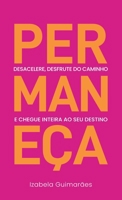 Permaneça: Desacelere, Desfrute do Caminho, e Chegue Inteira ao Seu Destino (Portuguese Edition) B0FMH5BX3X Book Cover