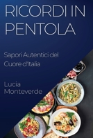 Ricordi in Pentola: Sapori Autentici del Cuore d'Italia (Italian Edition) 1835592791 Book Cover
