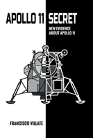Apollo 11 Secret: New Evidence About Apollo 11 1068841710 Book Cover