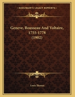 Geneve, Rousseau And Voltaire, 1755-1778 (1902) 1120623669 Book Cover