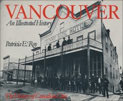 Vancouver: An Illustrated History (Illustrated Histories) 0888623887 Book Cover