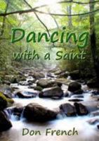 Dancing with a Saint 1300918373 Book Cover