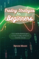 Trading Strategies for Beginners: Easy and Useful Strategies to Start Trading and Boost Your Investments 1801456615 Book Cover