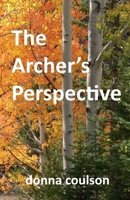 The Archer's Perspective 1974126315 Book Cover