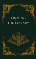 Finding the Library 130494977X Book Cover