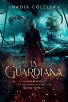 La Guardiana: Una historia dentro del reino Lumeris (Spanish Edition) B0GMGSR1VR Book Cover