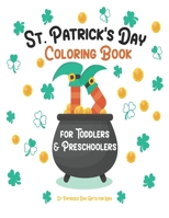 St. Patrick's Day Coloring Book for Toddlers and Preschoolers: A Cute St Patricks Day Coloring Book for Toddlers and Younger Kids Who Love Animals, St Patricks Day Gifts for Kids B09SBYCMH2 Book Cover