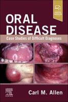 Oral Disease: Case Studies of Difficult Diagnoses: Case Studies of Difficult Diagnoses 0443280908 Book Cover