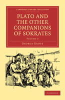 Plato, and the Other Companions of Sokrates: Volume 2 1016405383 Book Cover