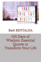 100 Days of Wisdom: Essential Quotes to Transform Your Life B0F48G1Y5V Book Cover