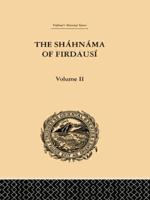 The Shahnama of Firdausi: Volume II 041586898X Book Cover