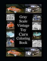 Gray Scale Vintage Toy Cars Coloring Book 1087436168 Book Cover