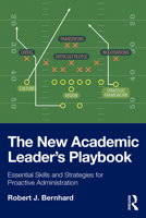 The New Academic Leader’s Playbook: Essential Skills and Strategies for Proactive Administration 1041073267 Book Cover
