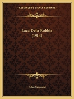 Luca Della Robbia 1016467680 Book Cover