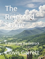 The Rejected Stone: A Voice from the Bedrock B0H8CZ3NQM Book Cover