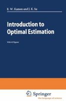 Introduction to Optimal Estimation (Advanced Textbooks in Control and Signal Processing) 185233133X Book Cover