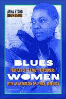 Blueswomen: Profiles Of 37 Early Performers, With An Anthology Of Lyrics 19201945 0786421223 Book Cover