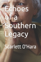 Echoes of a Southern Legacy: Scarlett O'Hara B0CGGCYLYW Book Cover