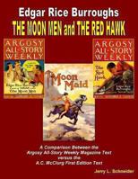 The Moon Men and the Red Hawk: A Comparison of the Argosy All-Story Weekly Magazine Text Versus the A.C. McClurg First Edition Text 0615931782 Book Cover