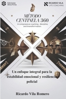 El Método Centinela 360°: Un enfoque integral para la estabilidad emocional y resiliencia policial (Spanish Edition) B0DRJSYLMX Book Cover