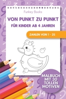 Von Punkt zu Punkt f�r Kinder ab 4 Jahren - Zahlen von 1 - 25: Malbuch mit 30 tollen Motiven 3967720322 Book Cover