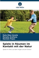 Spiele in Räumen im Kontakt mit der Natur: Spiele im Park, auf dem Hügel und am Strand 6206009610 Book Cover