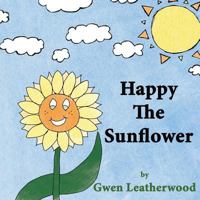 Happy the Sunflower 1536930490 Book Cover