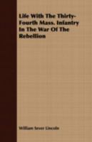 Life with the Thirty-Fourth Mass. Infantry in the War of the Rebellion 1408683458 Book Cover