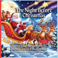 The Night Before Christmas: Santa's Big Adventure to Deliver Joy to Every Home B0DQSWPMT9 Book Cover