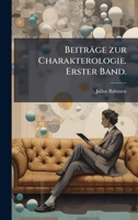 Beiträge zur Charakterologie. Erster Band. (German Edition) 1024598268 Book Cover