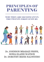 Principles of Parenting: Why They are Significant in the 21st Century 1835633684 Book Cover