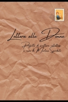 "Lettera alle Donne": Progetto di scrittura collettiva B09RJR9FW5 Book Cover