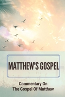 Matthew's Gospel: Commentary On The Gospel Of Matthew: Understanding The New Testament B09CG8SMCG Book Cover