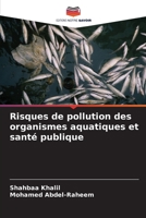 Risques de pollution des organismes aquatiques et santé publique 6205652129 Book Cover