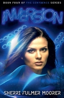 Inversion, Book Four of The Sentience Series B0FQRX1QZL Book Cover
