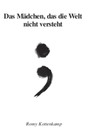 Das Mädchen, das die Welt nicht versteht (German Edition) 3750425302 Book Cover