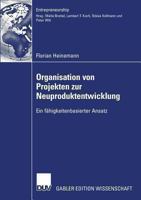 Organisation Von Projekten Der Neuproduktentwicklung: Ein Fahigkeitenbasierter Ansatz 3835007742 Book Cover