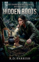 Hidden Roots (The Darkwood Legacy) B0H1FBL2CY Book Cover
