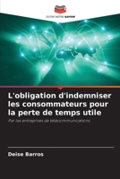 L'obligation d'indemniser les consommateurs pour la perte de temps utile (French Edition) 620772609X Book Cover
