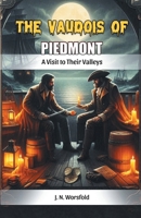 The Vaudois of Piedmont A Visit to Their Valleys 9368093873 Book Cover