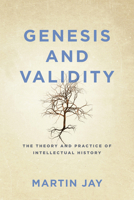 Genesis and Validity: The Theory and Practice of Intellectual History. 0812224965 Book Cover