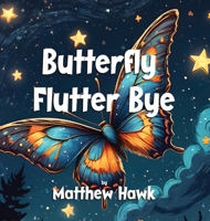 Butterfly Flutter Bye B0DTKS89C6 Book Cover