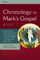 Christology in Mark's Gospel: Four Views 031053870X Book Cover
